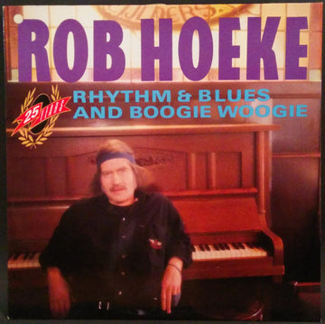 Rob Hoeke : 25 years Rhythm & Blues and Boogie Woogie (LP, Album)