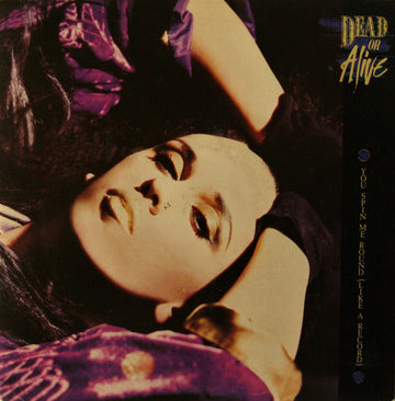 Dead Or Alive : You Spin Me Round (Like A Record) (7", Single, Sma)