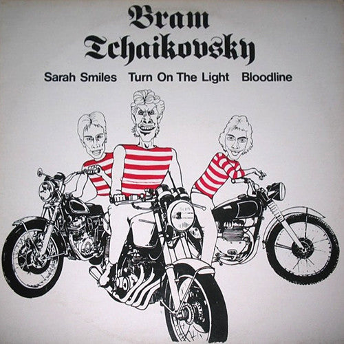 Bram Tchaikovsky : Sarah Smiles / Turn On The Light / Bloodline (12")