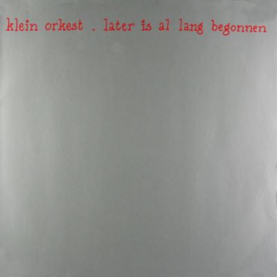 Klein Orkest : Later Is Al Lang Begonnen (LP, Album)