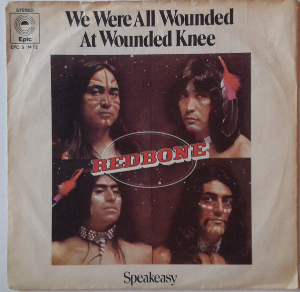 Redbone : We Were All Wounded At Wounded Knee (7", Single)