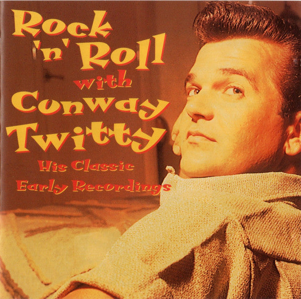 Conway Twitty : Rock 'N' Roll With Conway Twitty (CD, Comp)