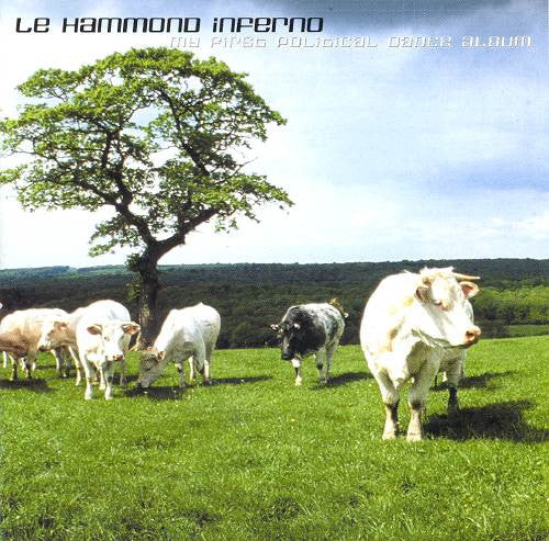 Le Hammond Inferno : My First Political Dance Album (CD, Album, Enh)