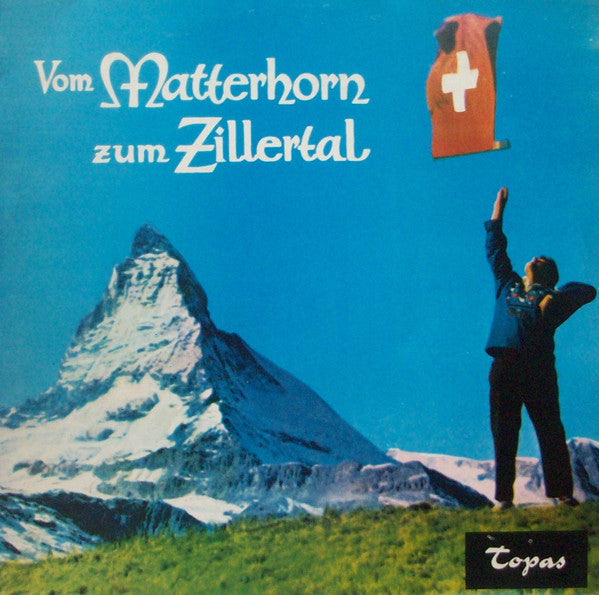 Various : Vom Matterhorn Zum Zillertal (LP, Comp)