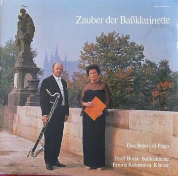 Due Boemi Di Praga - Josef Horák (2), Emma Kovárnová : Zauber Der Baßklarinette  (LP, Album)