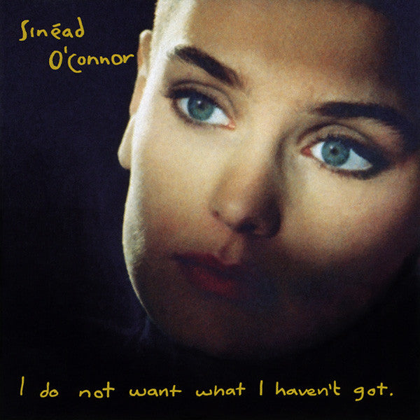 Sinéad O'Connor : I Do Not Want What I Haven't Got (LP, Album)