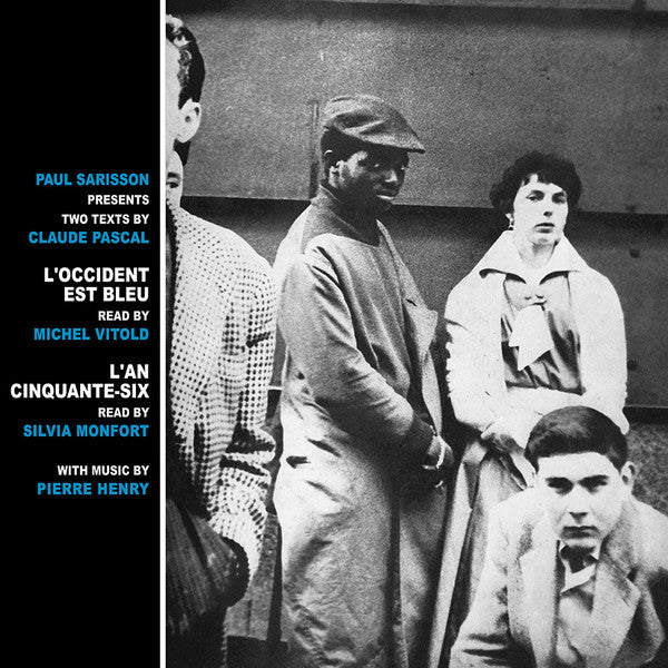 Paul Sarisson Presents Two Texts By Jean-Claude Pascal Read By Michel Vitold And Silvia Monfort With Music By Pierre Henry : L'Occident Est Bleu / L'An Cinquante-Six (LP, RE, RM)