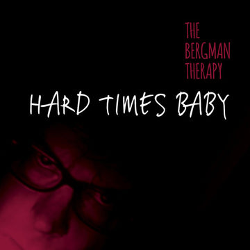 The Bergman Therapy : Hard Times Baby (LP, Album)