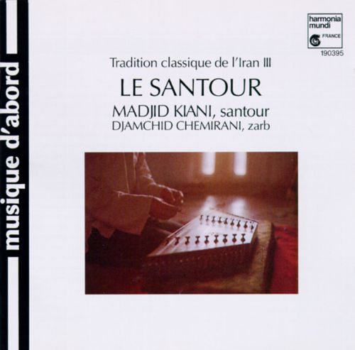 Madjid Kiani, Djamchid Chemirani : Le Santour (CD, RE)