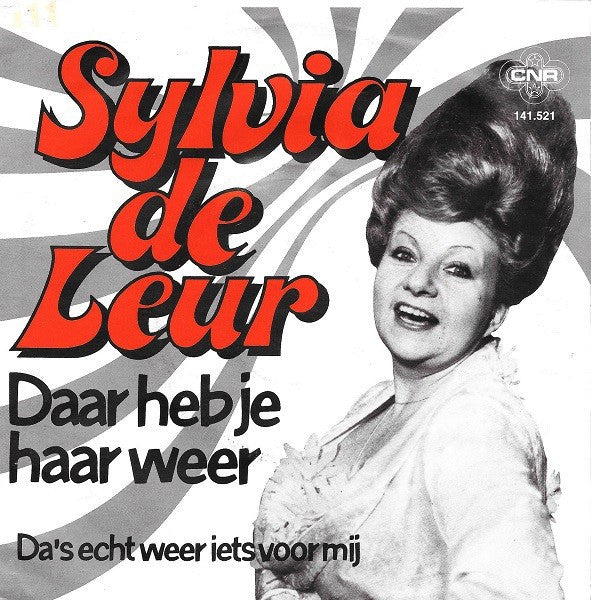 Sylvia de Leur : Daar Heb Je Haar Weer (7", Single)