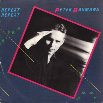 Peter Baumann : Repeat Repeat (7")