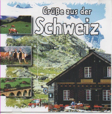 Die Schweizer Musikanten : Grüße Aus Der Schweiz (CD)