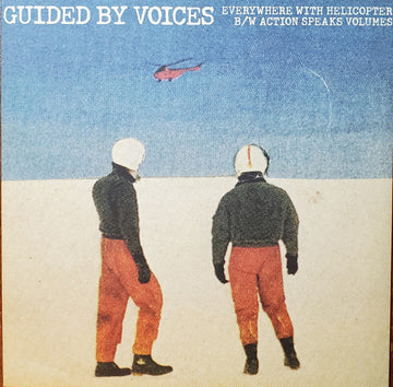 Guided By Voices : Everywhere With Helicopter / Action Speaks Volumes (7", Single, Ltd)