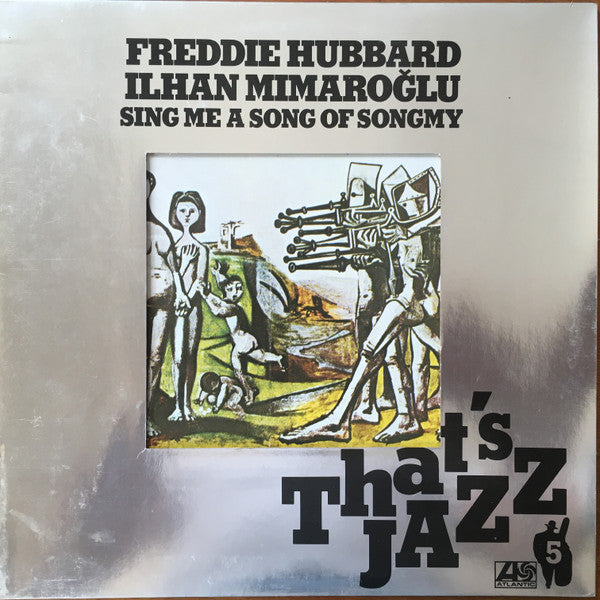 Ilhan Mimaroglu Featuring Freddie Hubbard : Sing Me A Song Of Songmy (LP, Album, RE, Gat)