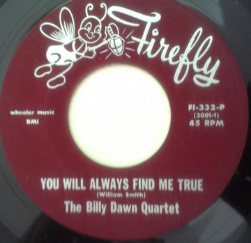 The Billy Dawn Quartet : You Will Always Find Me True (7", Single)