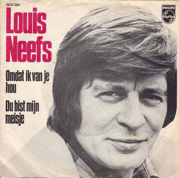 Louis Neefs : Omdat Ik Van Je Hou (7", Single)