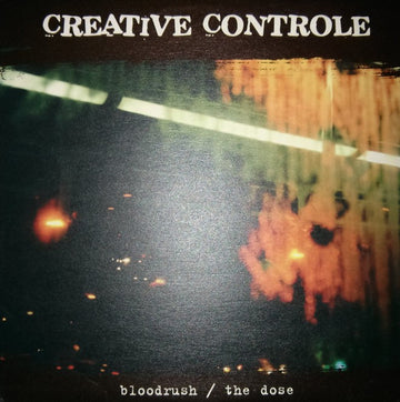 Creative Controle : Bloodrush / The Dose (12")