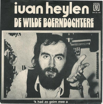 Ivan Heylen : De Wilde Boerndochtere (7", Single, Mono)