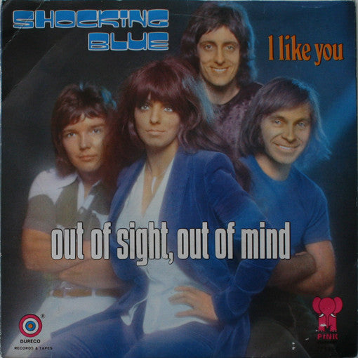 Shocking Blue : Out Of Sight, Out Of Mind / I Like You (7", Pin)