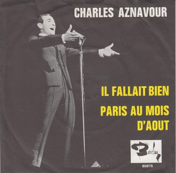 Charles Aznavour : Paris Au Mois D'Aout / Il Fallait Bien (7", Single, Mono)