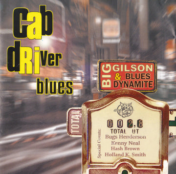 Big Gilson & Blues Dynamite : Cab Driver Blues (CD, Album)