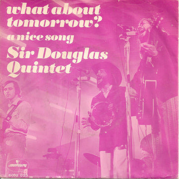 Sir Douglas Quintet : What About Tomorrow (7", Single)