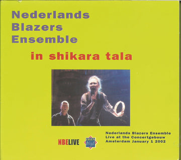 Nederlands Blazers Ensemble : In Shikara Tala (2xCD)