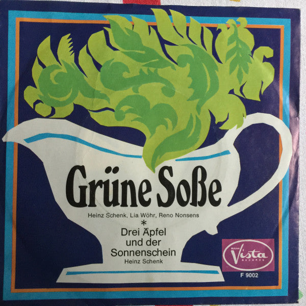 Heinz Schenk, Lia Wöhr, Reno Nonsens : Grüne Soße / Drei Äpfel Und Der Sonnenschein (7")