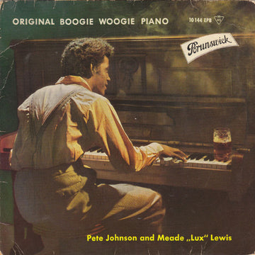 Pete Johnson And Meade "Lux" Lewis : Original Boogie Woogie Piano (7", EP, Mono, RP)