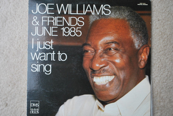 Joe Williams : Joe Williams & Friends June 1985 - I Just Want To Sing (LP)