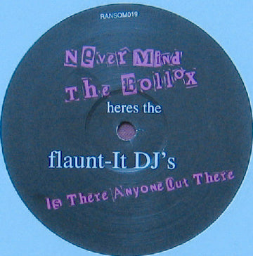 Flaunt It DJ's : Is There Anybody Out There (12", Unofficial, W/Lbl)