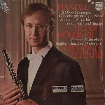 Georg Friedrich Händel - Heinz Holliger, English Chamber Orchestra, Kenneth Sillito, Raymond Leppard : 3 Oboe Concertos / Concerto Grosso Op. 3,3 / Sonate B-flat, for Violin Solo and Strings (LP)