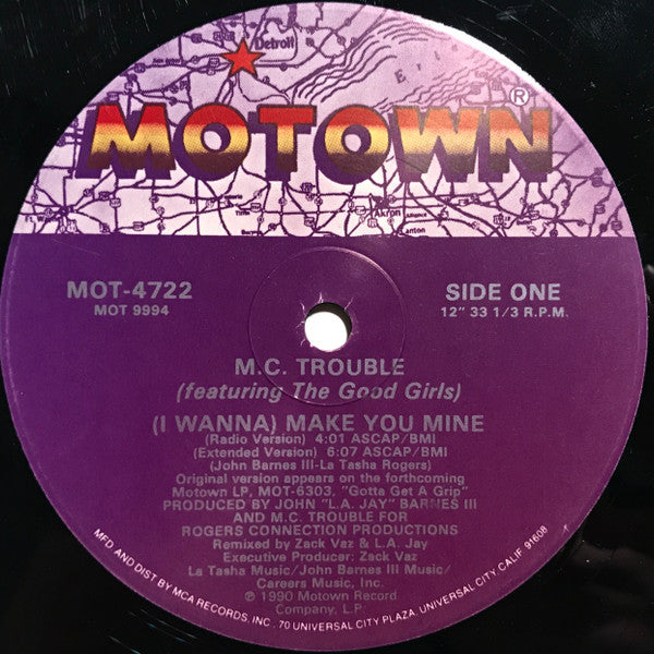 M.C. Trouble* Featuring The Good Girls : (I Wanna) Make You Mine (12", Single)