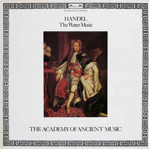 Handel*, The Academy Of Ancient Music : The Water Music (LP)