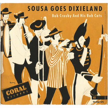 Bob Crosby And The Bob Cats : Sousa Goes Dixieland (7", EP)