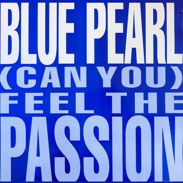 Blue Pearl : (Can You) Feel The Passion (12", Single)