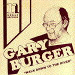 Gary Burger / Jim Miller (34) : Walk Down To The River / Blues Came Up The River (7")