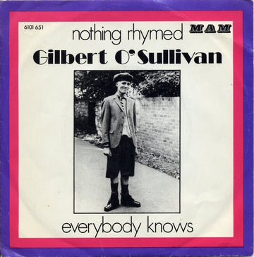 Gilbert O'Sullivan : Nothing Rhymed / Everybody Knows (7", Single, Mono)