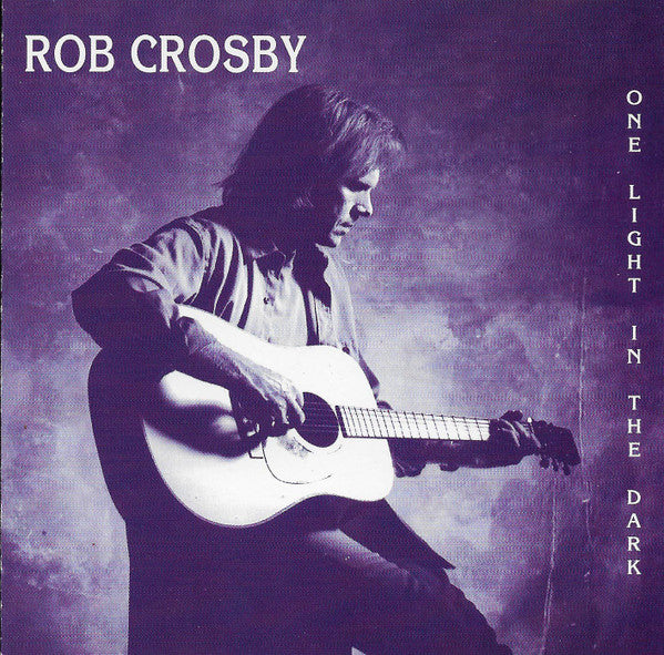 Rob Crosby : One Light In The Dark (CD, Album)