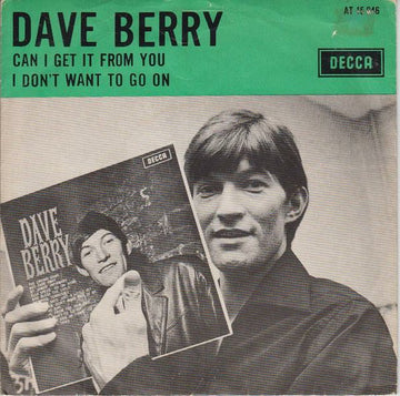 Dave Berry : Can I Get It From You / I Don't Want To Go On (7", Single, Mono)