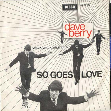 Dave Berry : So Goes Love / Walk Walk, Talk Talk (7", Single)