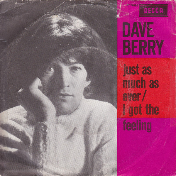 Dave Berry : Just As Much As Ever / I Got The Feeling (7")