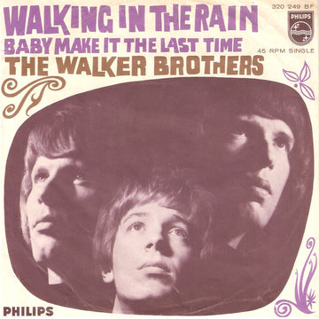 The Walker Brothers : Walking In The Rain / Baby Make It The Last Time (7", Single, Mono)