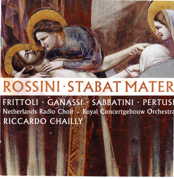 Gioacchino Rossini, Riccardo Chailly, Barbara Frittoli, Sonia Ganassi, Giuseppe Sabbatini, Michele Pertusi, Netherlands  Radio Choir, Concertgebouworkest, Riccardo Chailly : Stabat Mater (CD, Album)