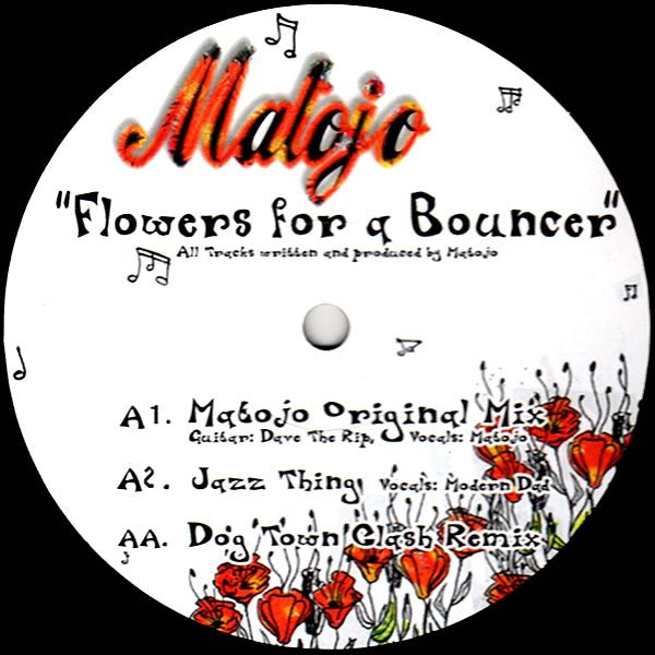 Matojo : Flowers For A Bouncer (12")