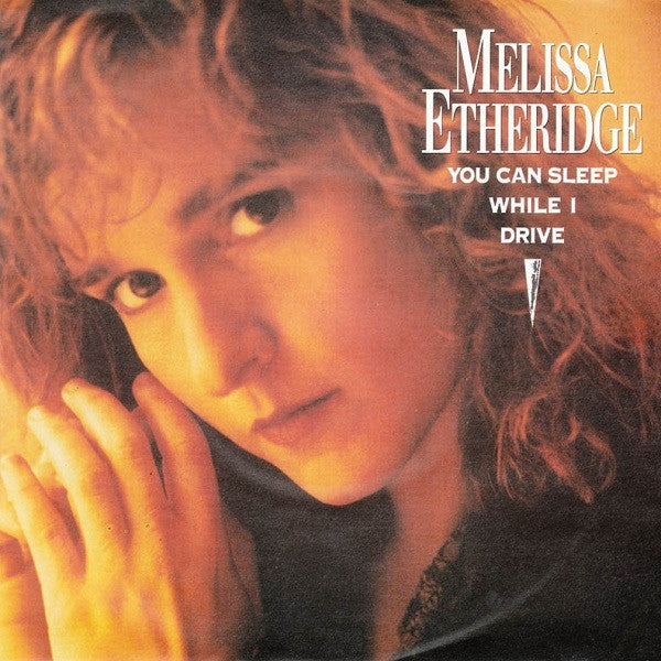 Melissa Etheridge : You Can Sleep While I Drive (7", Single)