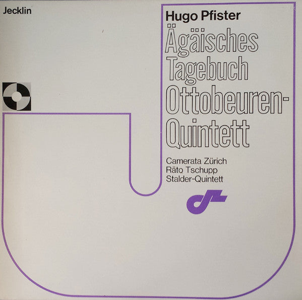 Hugo Pfister − Camerata Zürich, Räto Tschupp, Stalder-Quintett, Zürich : Ägäisches Tagebuch / Ottobeuren-Quintett (LP)