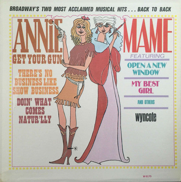 Various : "Broadway's Two Most Acclaimed Musical Hits...Back To Back"  Annie Get Your Gun And Mame (LP, Album, Mono)