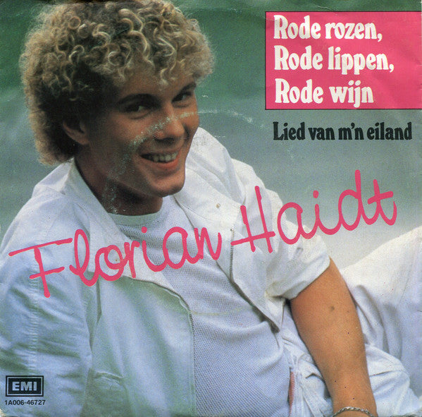Florian Haidt : Rode Rozen, Rode Lippen, Rode Wijn (7", Single)