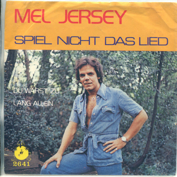 Mel Jersey : Spiel Nicht Das Lied (7", Single)